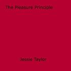 Couverture du livre « The Pleasure Principle » de Jessie Taylor aux éditions Epagine
