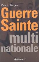 Couverture du livre « Guerre sainte multinationale » de Peter L Bergen aux éditions Gallimard