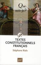 Couverture du livre « Textes constitutionnels francais ; 24e édition » de Stephane Rials aux éditions Que Sais-je ?