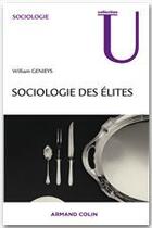 Couverture du livre « Sociologie politique des élites » de William Genieys aux éditions Armand Colin