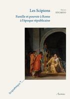 Couverture du livre « Les Scipions ; famille et pouvoir à Rome à l'époque républicaine » de Henri Etcheto aux éditions Ausonius