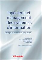 Couverture du livre « Ingénierie et management des systèmes d'information ; mélanges en l'honneur de Jacky Akoka » de  aux éditions Cepadues