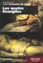Couverture du livre « Le Nouveau Testament ; Les Quatre Evangiles » de Isaac Lemestre De Sacy aux éditions Grand Caractere