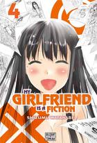 Couverture du livre « My girlfriend is a fiction Tome 4 » de Shizumu Watanabe aux éditions Delcourt