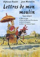 Couverture du livre « Les lettres de mon moulin, d'Alphonse Daudet » de Marcellin aux éditions Barthelemy Alain
