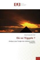Couverture du livre « Ou va l'egypte ? » de Gouyez Ben Allal A. aux éditions Editions Universitaires Europeennes