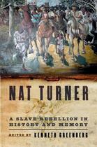 Couverture du livre « Nat Turner: A Slave Rebellion in History and Memory » de Kenneth S Greenberg aux éditions Oxford University Press Usa