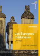 Couverture du livre « Les Espagnes médiévales, 409-1474 (2e édition) » de Denis Menjot aux éditions Hachette Education