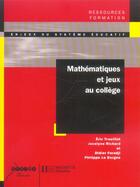 Couverture du livre « Mathématiques et jeux au collège » de Cndp aux éditions Hachette Education