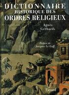 Couverture du livre « Dictionnaire historique des ordres religieux » de Gerhards-A aux éditions Fayard