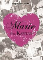 Couverture du livre « Marie et le Kapitan » de Baumont Brigitte aux éditions Rebelle Editions