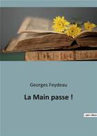 Couverture du livre « La main passe ! » de Georges Feydeau aux éditions Culturea