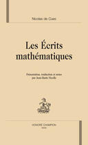 Couverture du livre « Les écrits mathématiques » de Nicolas De Cues aux éditions Honore Champion