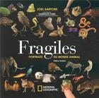 Couverture du livre « Fragiles ; portraits du monde animal » de Joel Sartore aux éditions National Geographic