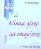 Couverture du livre « 81 facons de mieux gerer ses angoisses » de Marie Borrel aux éditions Guy Trédaniel