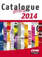 Couverture du livre « Catalogue général 2014 Editions EMS » de Management Et Societe Editions Ems - aux éditions Management Et Societe
