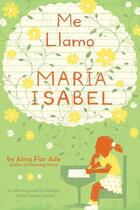 Couverture du livre « Me llamo Maria Isabel (My Name Is Maria Isabel) » de Ada Alma Flor aux éditions Atheneum Books For Young Readers