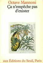 Couverture du livre « Ca n'empeche pas d'exister » de Octave Mannoni aux éditions Seuil