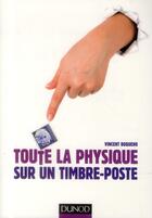 Couverture du livre « Toute la physique sur un timbre-poste » de Vincent Boqueho aux éditions Dunod