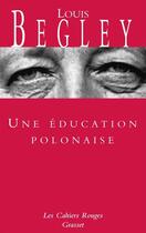 Couverture du livre « Une education polonaise » de Begley-L aux éditions Grasset