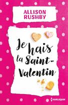 Couverture du livre « Je hais la Saint Valentin » de Allison Rushby aux éditions Harlequin
