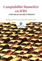 Couverture du livre « Comptabilité financière en IFRS (4e édition) » de Wolfgang Dick et Franck Missonier-Piera aux éditions Pearson