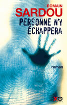 Couverture du livre « Personne n'y échappera » de Romain Sardou aux éditions Xo