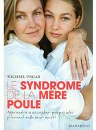 Couverture du livre « Le syndrome de la mère poule » de Ungar-M aux éditions Marabout