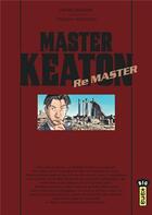Couverture du livre « Master Keaton : remaster » de Naoki Urasawa et Takashi Nagasaki aux éditions Kana