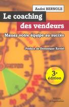 Couverture du livre « Le coaching des vendeurs - menez votre equipe au succes » de Bernole Andre aux éditions Organisation
