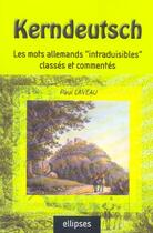 Couverture du livre « Kerndeutsch - les mots allemands 'intraduisibles' classes et commentes » de Paul Laveau aux éditions Ellipses