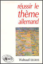 Couverture du livre « Reussir le theme allemand » de Legros Waltraud aux éditions Ellipses