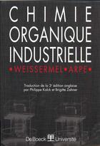 Couverture du livre « Chimie organique industrielle » de Weissermel aux éditions De Boeck