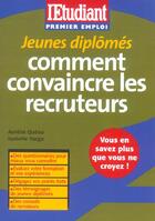 Couverture du livre « Jeunes diplomes comment convaincre les recruteurs » de Queau/Varga aux éditions L'etudiant