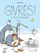 Couverture du livre « Givrés ! t.1 : à vos souhaits ! » de Madaule aux éditions Michel Quintin