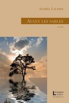 Couverture du livre « Avant les sables » de Laurier Andree aux éditions Levesque