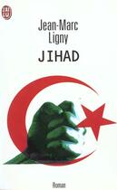 Couverture du livre « Jihad » de Jean-Marc Ligny aux éditions J'ai Lu