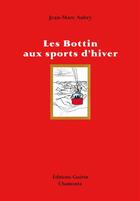 Couverture du livre « Les Bottin aux sports d'hiver » de Jean-Marc Aubry aux éditions Guerin