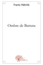 Couverture du livre « Ombre de Battuta » de Frantz Mahrlib aux éditions Edilivre