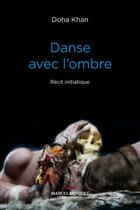 Couverture du livre « Danse avec l'ombre ; récit initiatique » de Khan Doha aux éditions Marcel Broquet