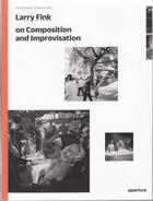 Couverture du livre « Larry fink on improvisation and composition (photography workshop series) » de Fink Larry aux éditions Aperture