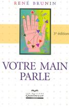 Couverture du livre « Votre Main Parle » de Rene Brunin aux éditions Quebecor