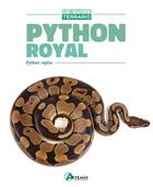 Couverture du livre « Python royal : python regius » de Colette Sutherland aux éditions Artemis