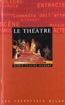 Couverture du livre « Le Theatre » de Marie-Claude Hubert aux éditions Milan