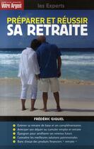 Couverture du livre « Préparer et reussir sa retraite » de Frederic Giquel aux éditions Mieux Vivre Votre Argent