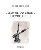 Couverture du livre « L'oeuvre du grand lievre filou » de Serge Bouchard aux éditions Editions Multimondes