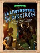 Couverture du livre « Le labyrinthe du minotaure ; pars en mission pour récupérer la toison d'or » de Timothy Knapman aux éditions Editions De L'homme