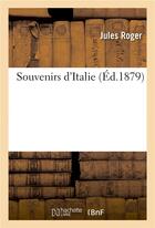 Couverture du livre « Souvenirs d'italie » de Roger Jules aux éditions Hachette Bnf