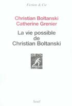 Couverture du livre « La vie possible de Christian Boltanski » de Boltanski/Grenier aux éditions Seuil