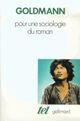 Couverture du livre « Pour une sociologie du roman » de Lucien Goldmann aux éditions Gallimard